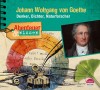 *CD* Johann Wolfgang von Goethe. Denker, Dichter, Naturforscher