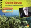 *CD* Charles Darwin. Ein Forscher verändert die Welt