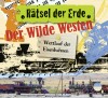 *CD* Der Wilde Westen. Wettlauf der Eisenbahnen