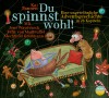 *CD* Du spinnst wohl!