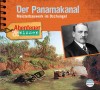 *CD* Der Panamakanal. Meisterbauwerk im Dschungel