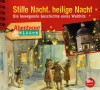 *CD* Stille Nacht, heilige Nacht. Die bewegende Geschichte eines Welthits