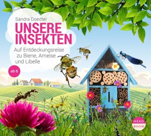 *DOWNLOAD* Unsere Insekten. Auf Entdeckungsreise zu Biene, Ameise und Libelle