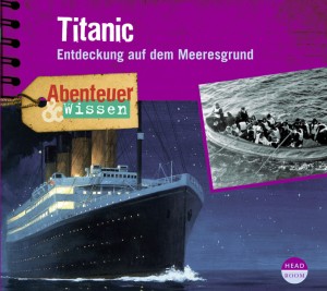 *CD* Titanic. Entdeckung auf dem Meeresgrund