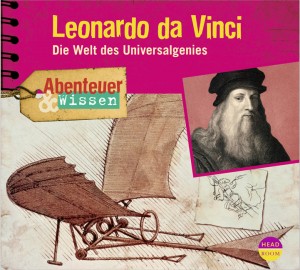 *CD* Leonardo da Vinci. Die Welt des Universalgenies