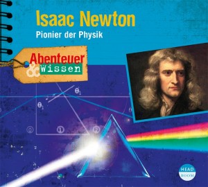 *CD* Isaac Newton. Pionier der Physik
