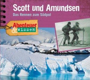 *CD* Scott und Amundsen. Das Rennen zum Südpol
