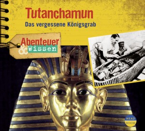 *CD* Tutanchamun. Das vergessene Königsgrab