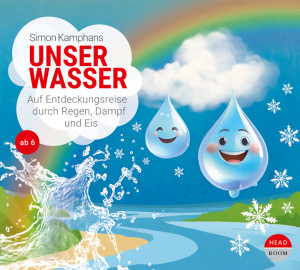 NEU Mai *CD* Unser Wasser. Auf Entdeckungsreise durch Regen, Dampf und Eis