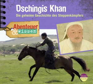 *CD* Dschingis Khan. Die geheime Geschichte des Steppenkämpfers