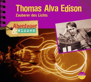 *CD* Thomas Alva Edison. Zauberer des Lichts