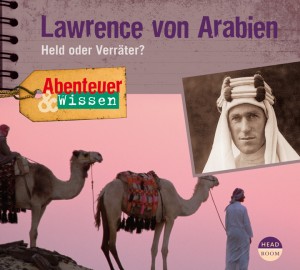*CD* Lawrence von Arabien. Held oder Verräter?