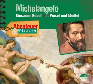*CD* Michelangelo. Einsamer Rebell mit Pinsel und Meißel