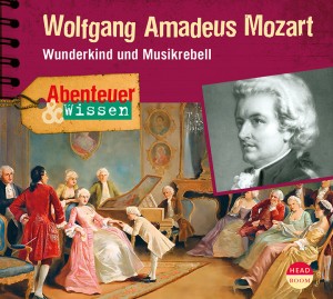 *CD* Wolfgang Amadeus Mozart. Wunderkind und Musikrebell