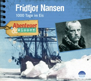 *CD* Fridtjof Nansen. 1000 Tage im Eis
