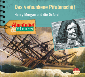 *CD* Das versunkene Piratenschiff. Henry Morgan und die Oxford
