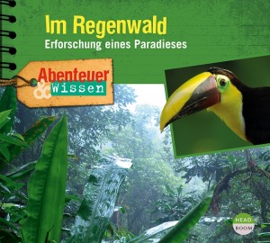 *CD* Im Regenwald. Erforschung eines Paradieses
