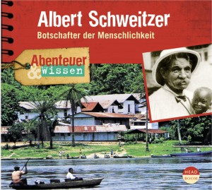 *CD* Albert Schweitzer. Botschafter der Menschlichkeit