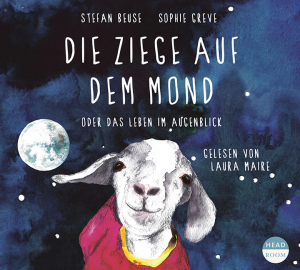 *DOWNLOAD* Die Ziege auf dem Mond oder das Leben im Augenblick