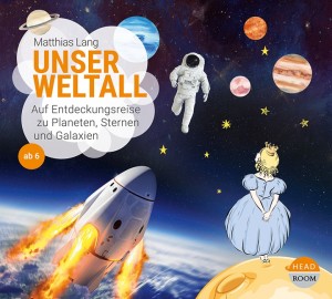 *DOWNLOAD* Unser Weltall. Auf Entdeckungsreise zu Planeten, Sternen und Galaxien